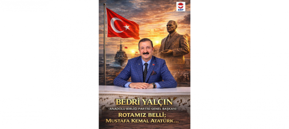 Bedri Yalçın: “Üçüncü Yol Atatürk’ün Yoludur, Anadolu’nun Geleceği Bu Çizgidedir” - GÜNDEM - İnternetin Ajansı