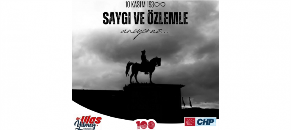 CHP MEZİTLİ İLÇE BAŞKANI AV. ULAŞ YILMAZ'DAN 10 KASIM ATATÜRK'Ü ANMA MESAJI - GÜNDEM - İnternetin Ajansı